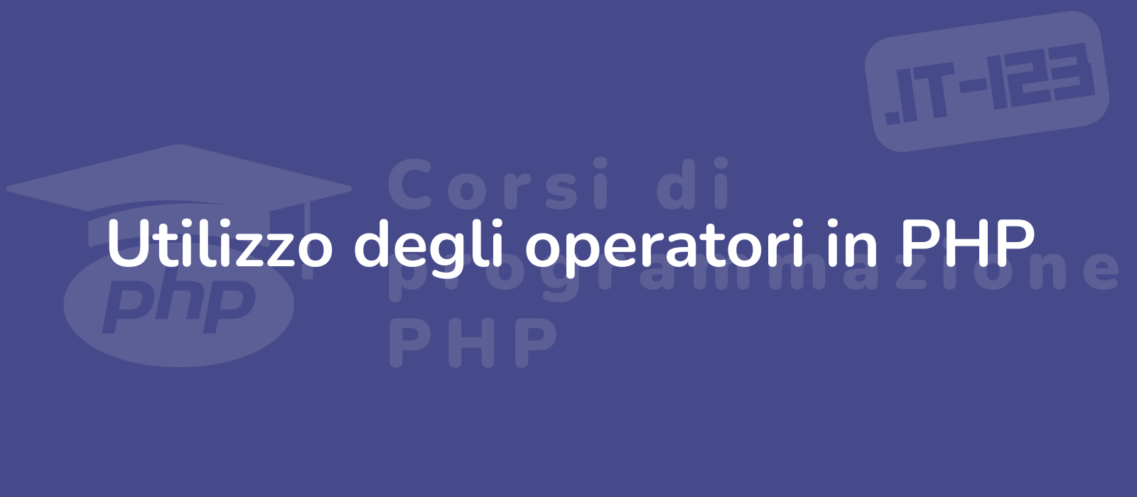 the representative image for the title utilizzo degli operatori in php showcases a dynamic code snippet illustrating operator usage against a professional coding background